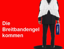 Breitbandengel kommen